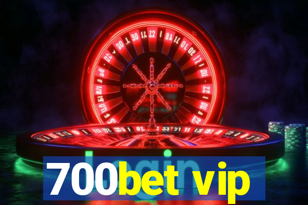 700bet vip